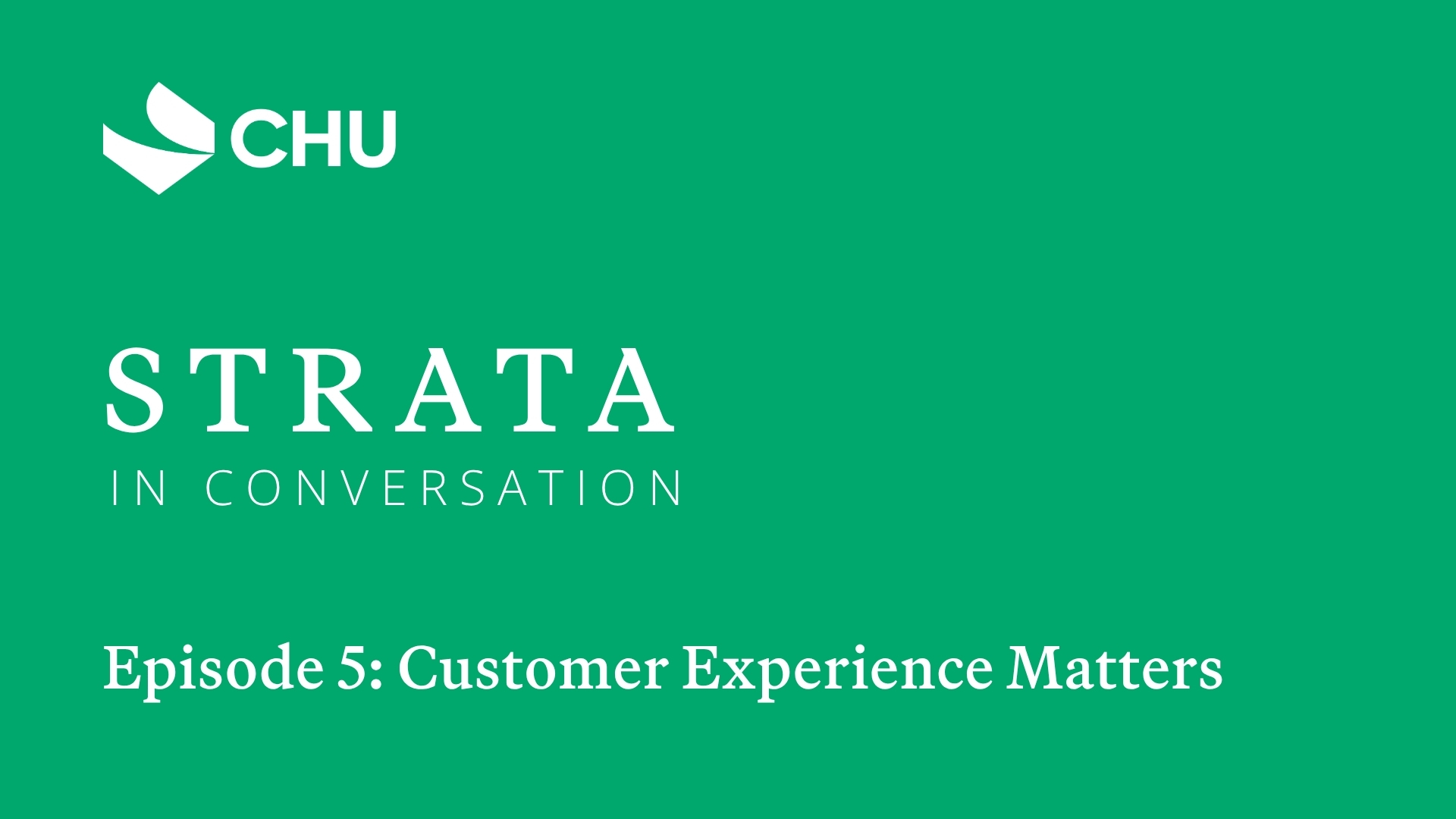 Strata In Conversation Episode 5: Customer Experience Matters thumbnail